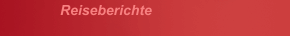 Reiseberichte