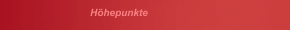 Höhepunkte